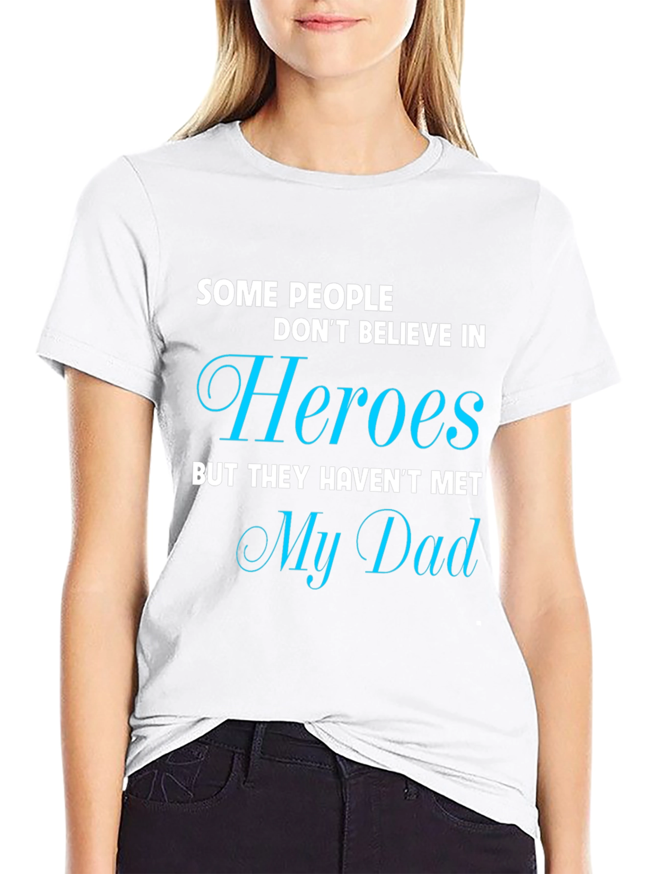 Heroes My Dad T-Shirt Fathers Day Gift