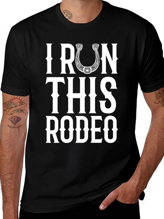 I Run This Rodeo Graphic Tee - Cowboy/Western Style Shirt