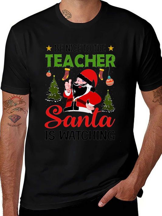 Be Nice to The Teacher Santa is Watching Christmas T-Shirt