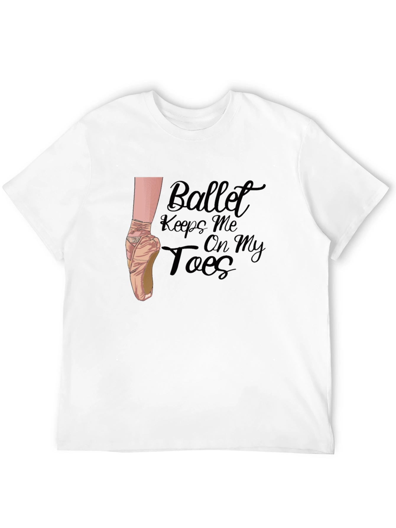 Ballet Keeps Me On My Toes T-Shirt