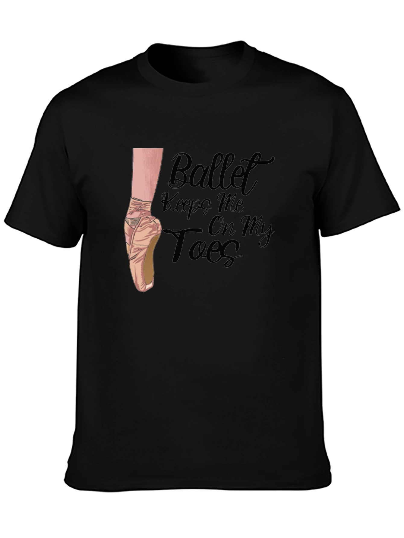 Ballet Keeps Me On My Toes T-Shirt