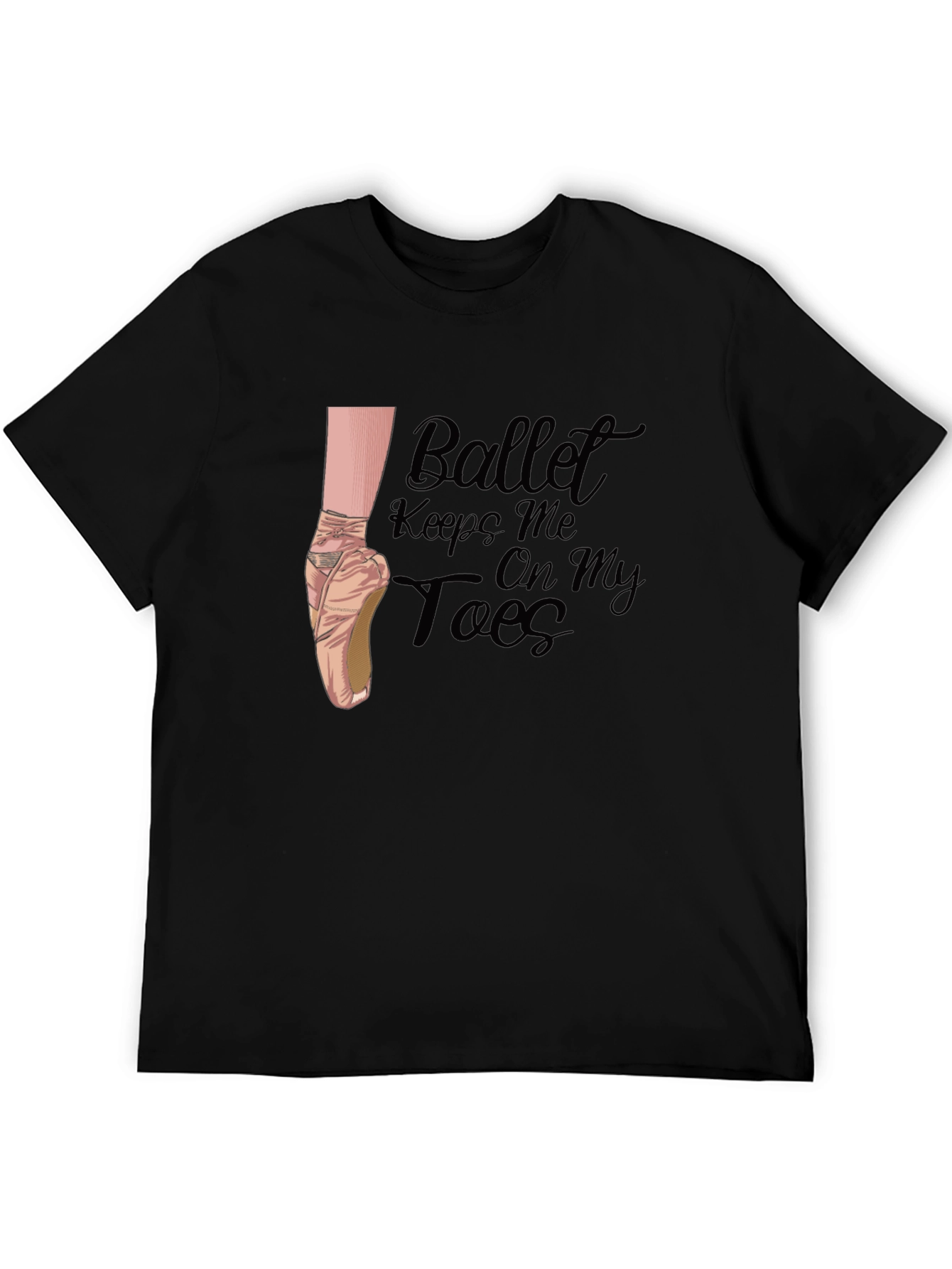 Ballet Keeps Me On My Toes T-Shirt