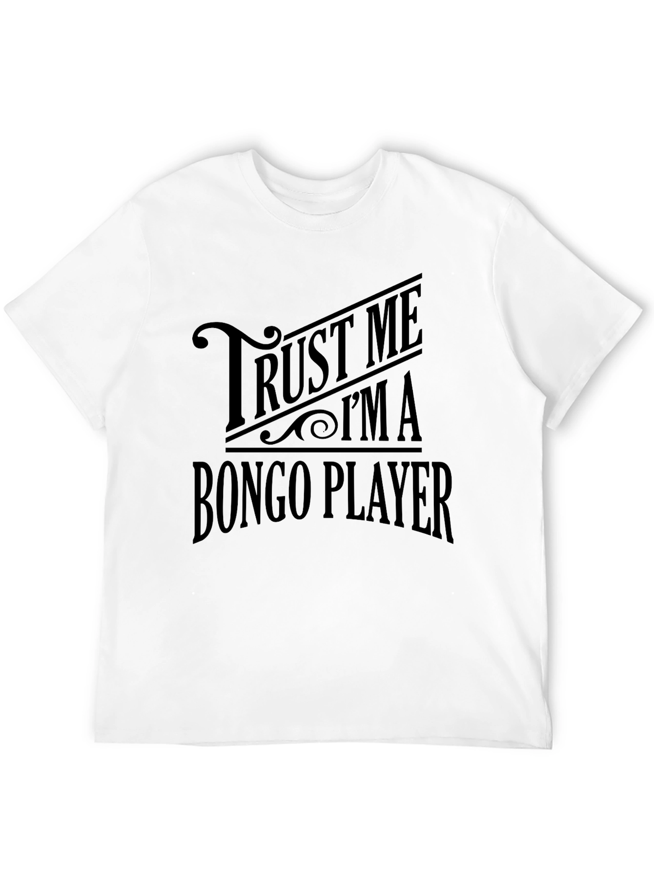 Trust Me Im a Bongo Player Black T-Shirt