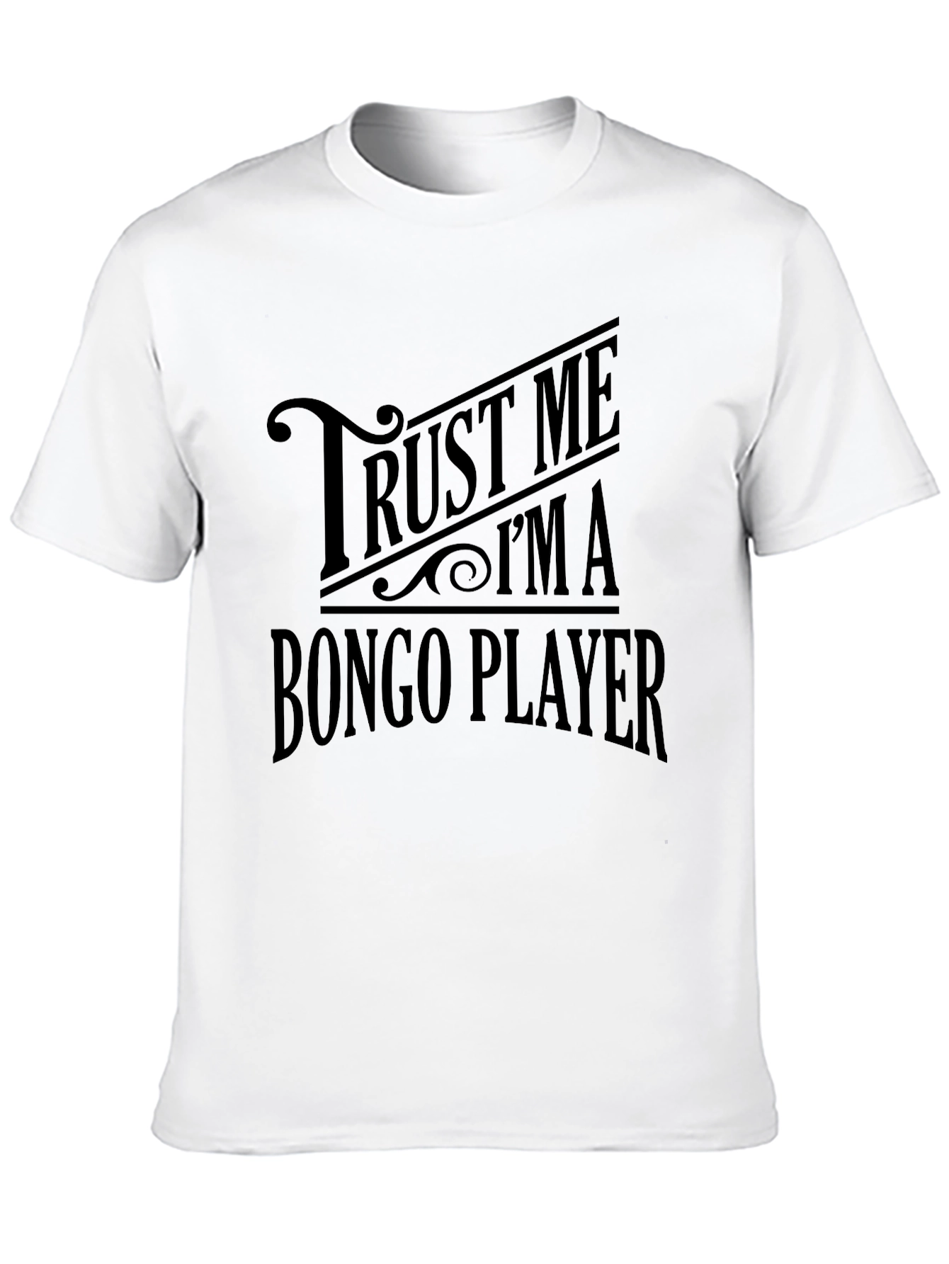 Trust Me Im a Bongo Player Black T-Shirt