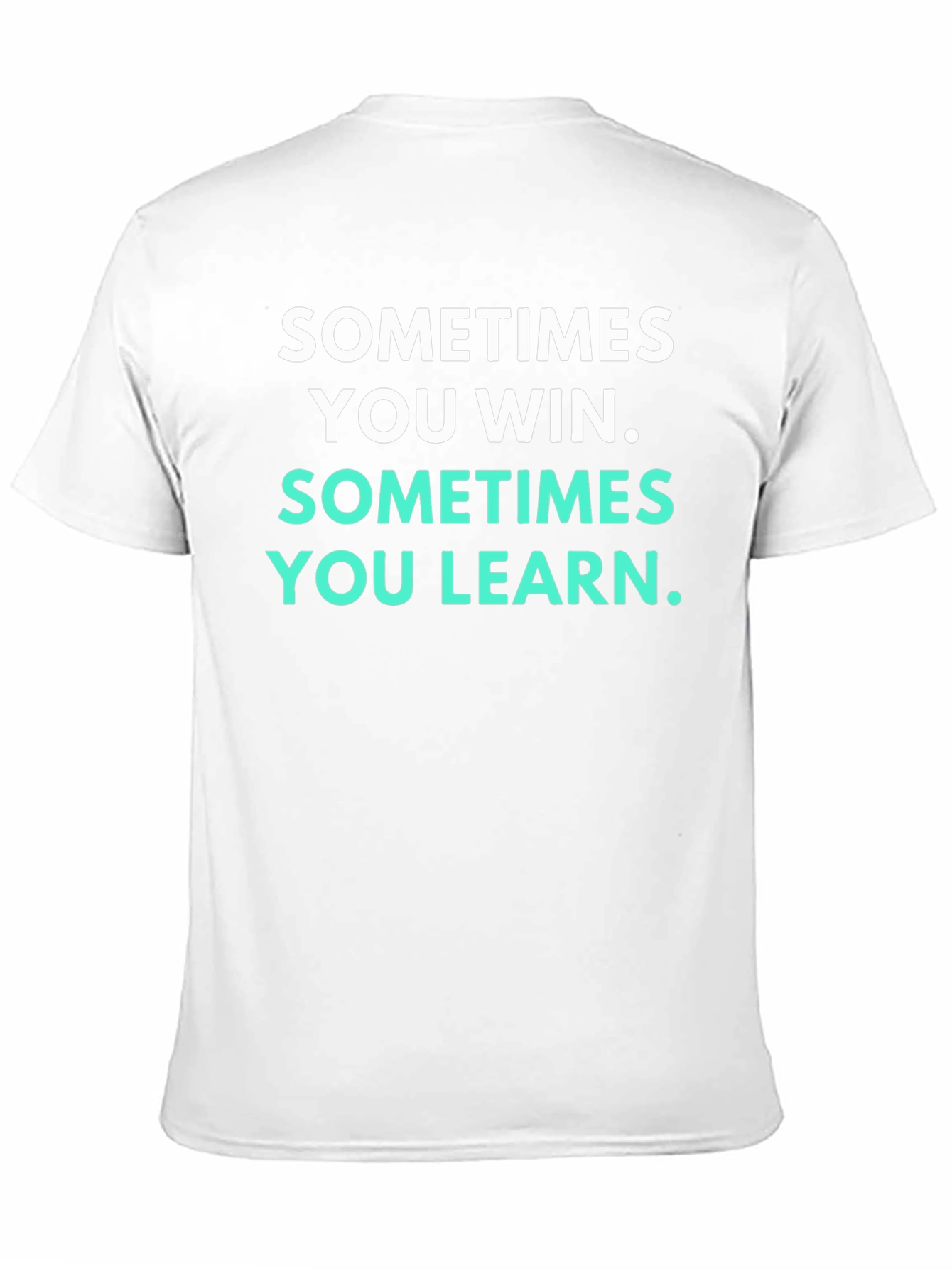 Motivational T-Shirt - Sometimes You Win Sometimes You Learn