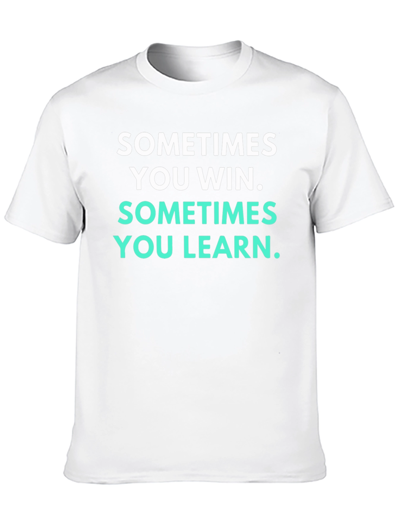 Motivational T-Shirt - Sometimes You Win Sometimes You Learn