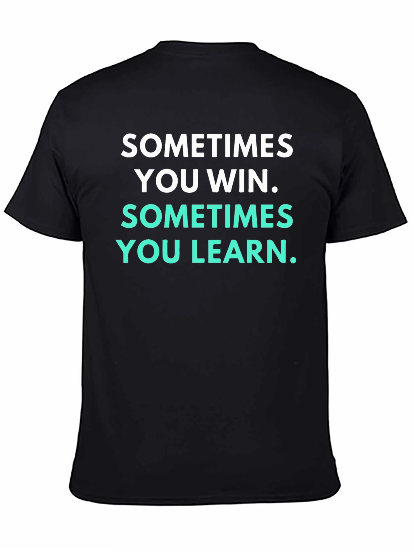 Motivational T-Shirt - Sometimes You Win Sometimes You Learn