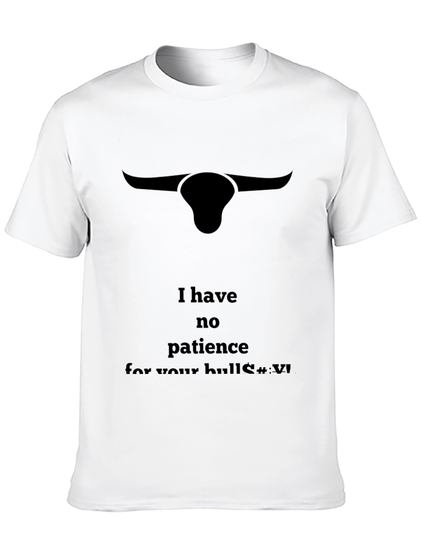 Sarcastic Bull T-Shirt - I Have No Patience