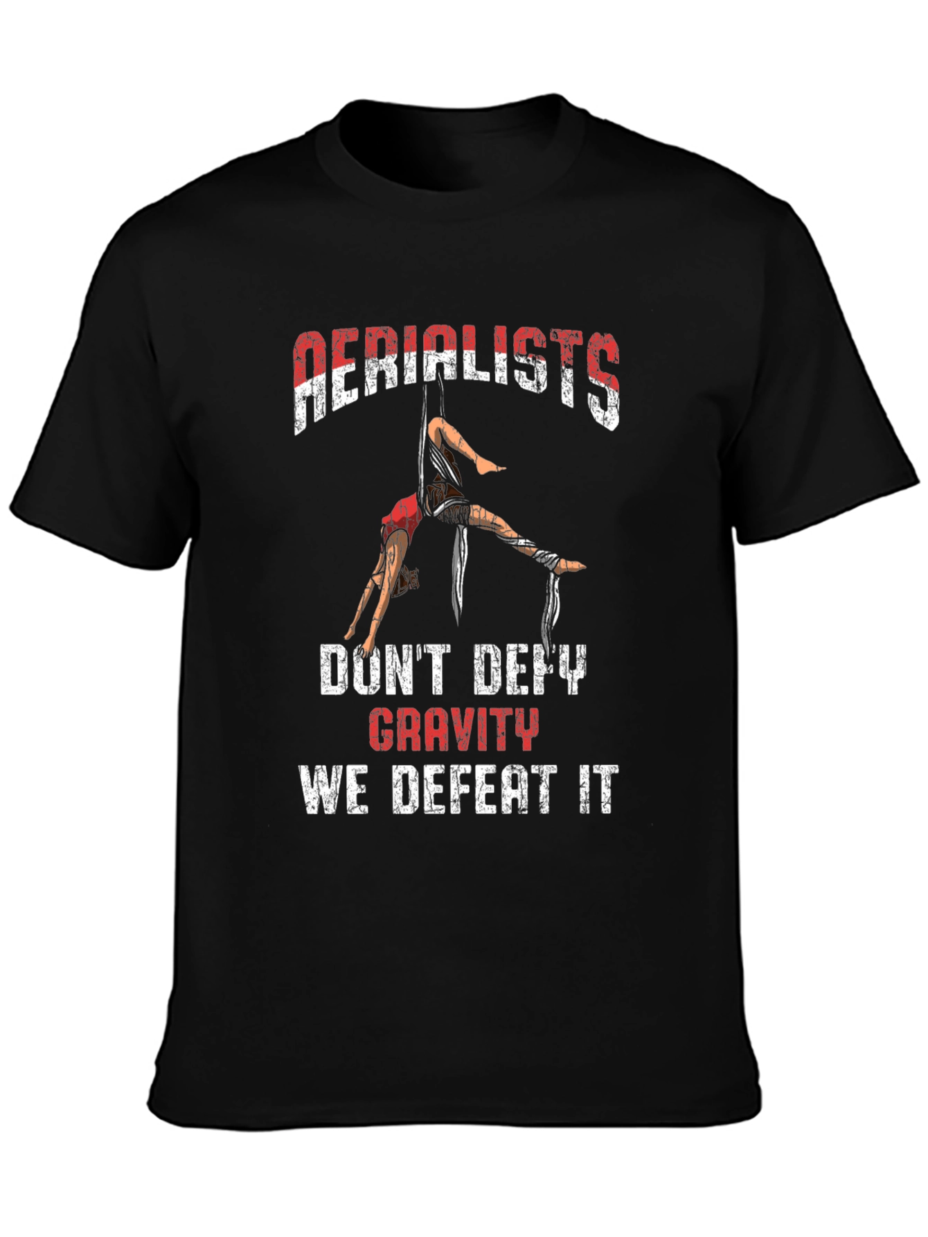 Aerialists Defeat Gravity T-Shirt