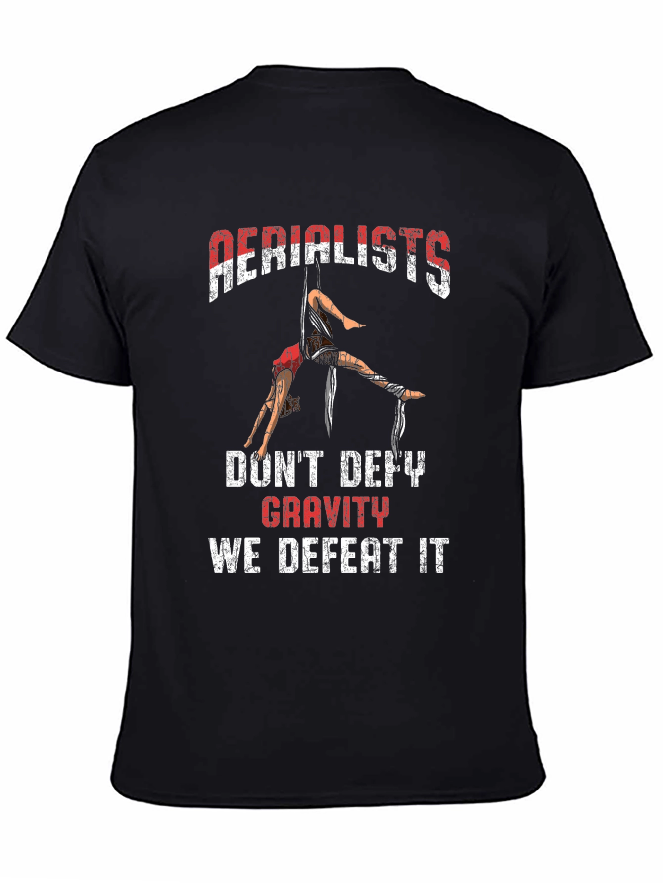 Aerialists Defeat Gravity T-Shirt