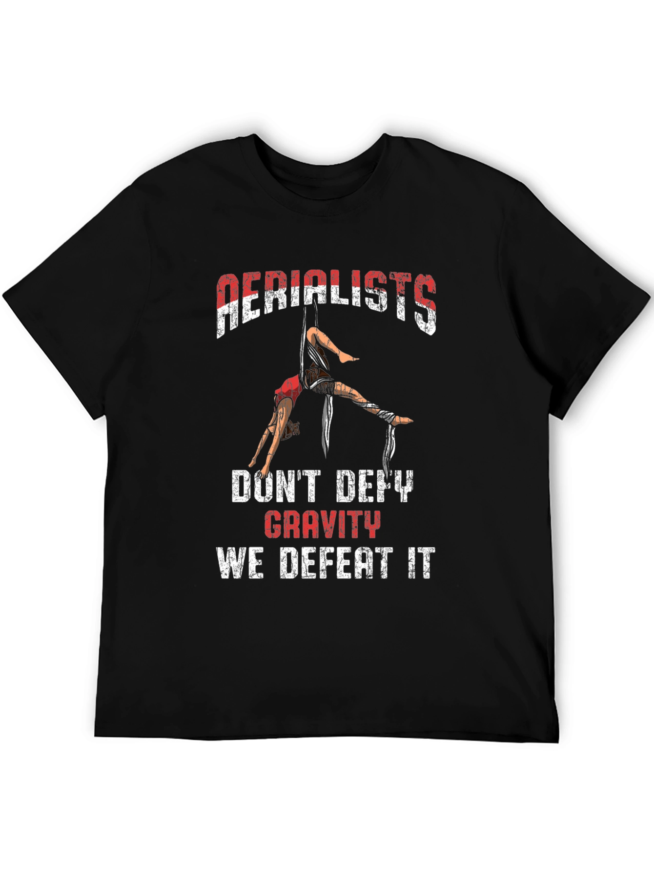 Aerialists Defeat Gravity T-Shirt