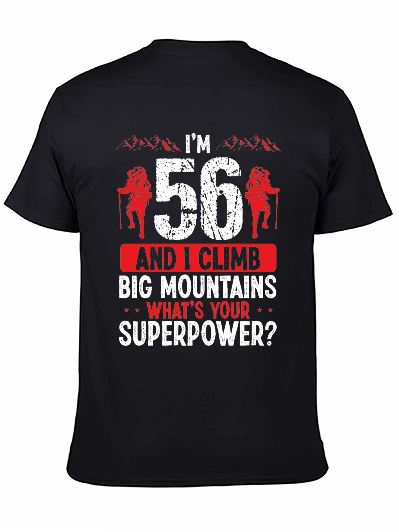 Im 56 Climb Big Mountains T-Shirt