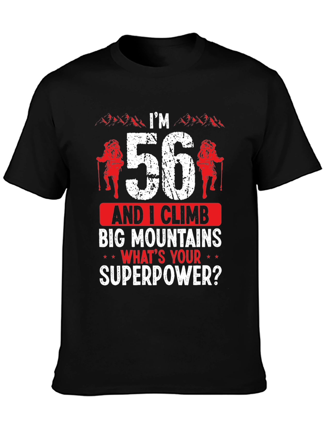 Im 56 Climb Big Mountains T-Shirt