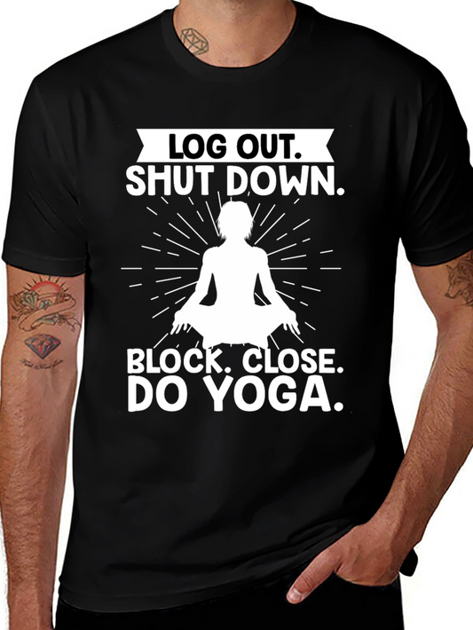 Log Out Shut Down Yoga T-Shirt