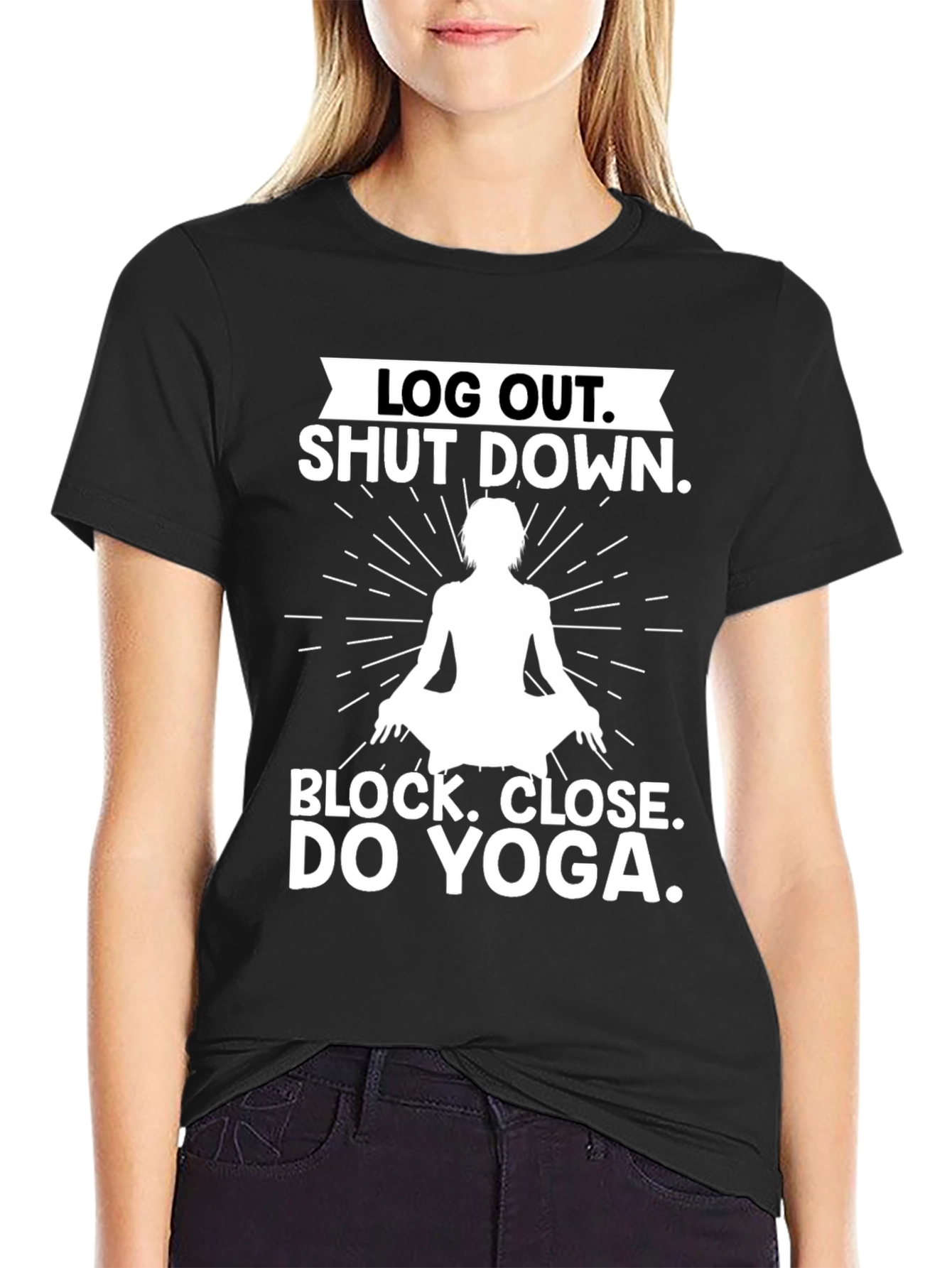 Log Out Shut Down Yoga T-Shirt