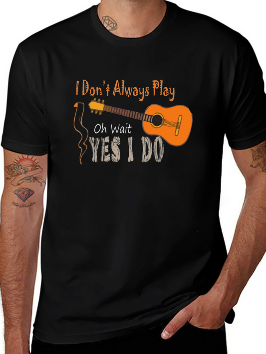 Funny Guitar Player Black T-Shirt - I Dont Always Play