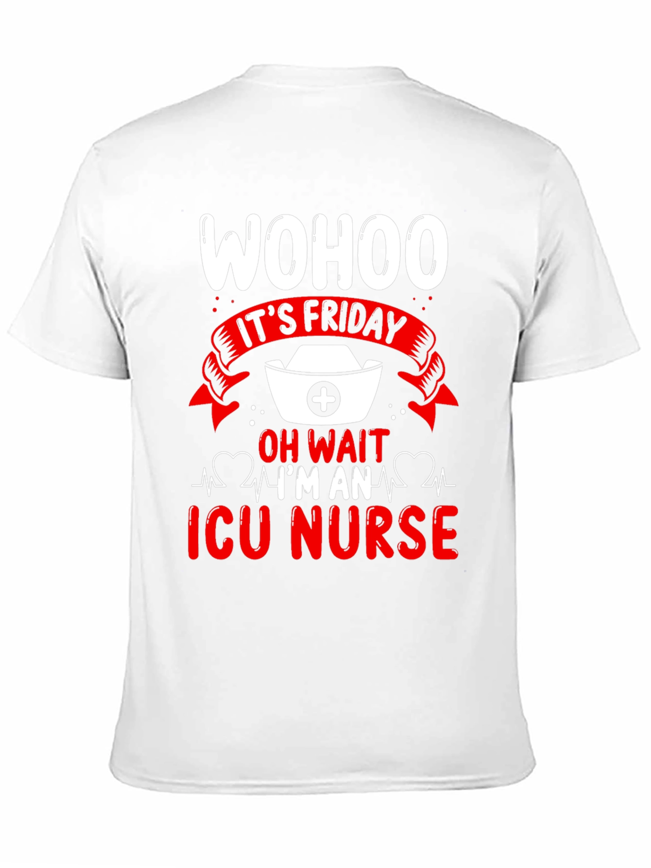Wohoo Its Friday ICU Nurse Graphic Tee