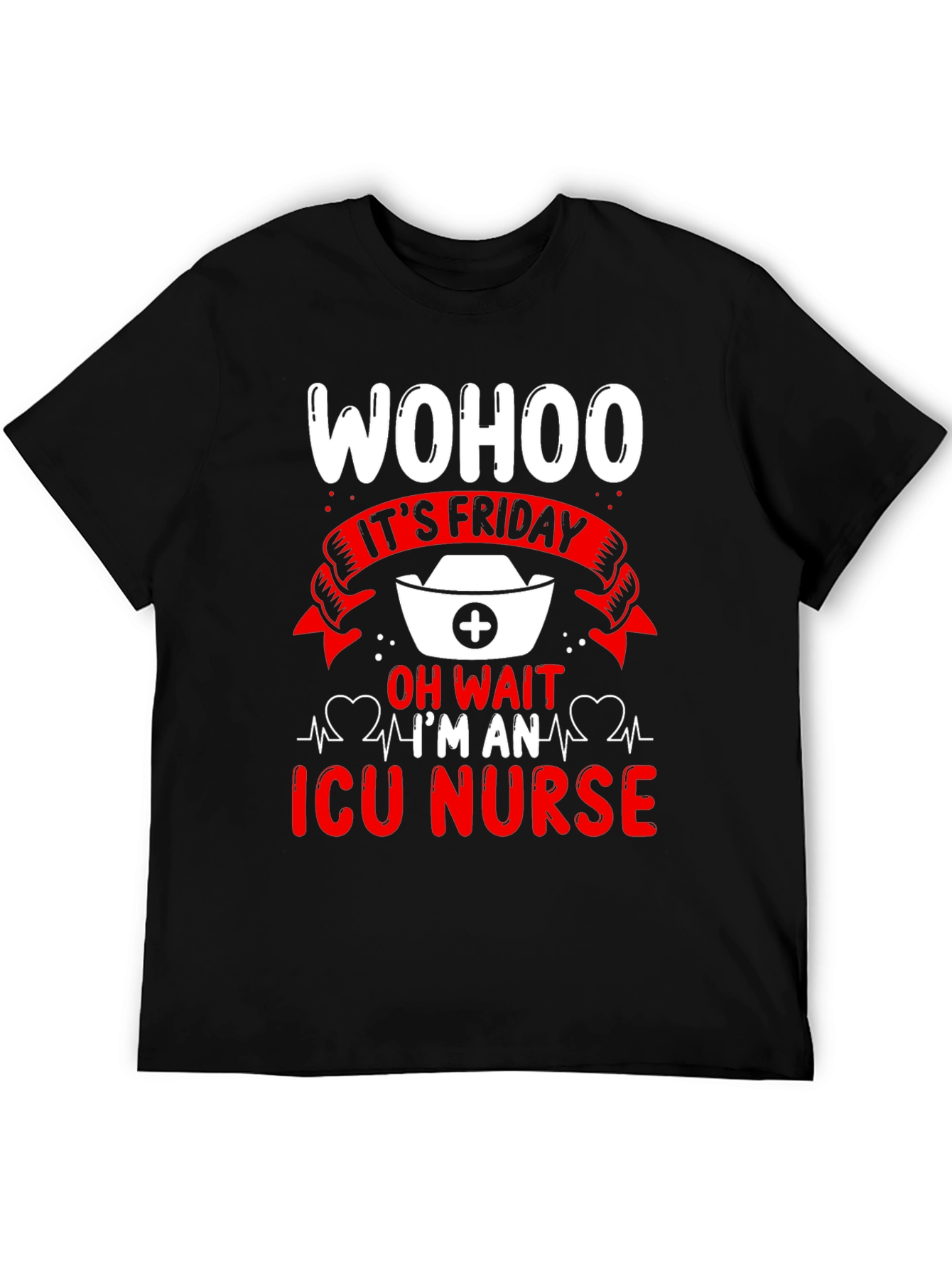 Wohoo Its Friday ICU Nurse Graphic Tee