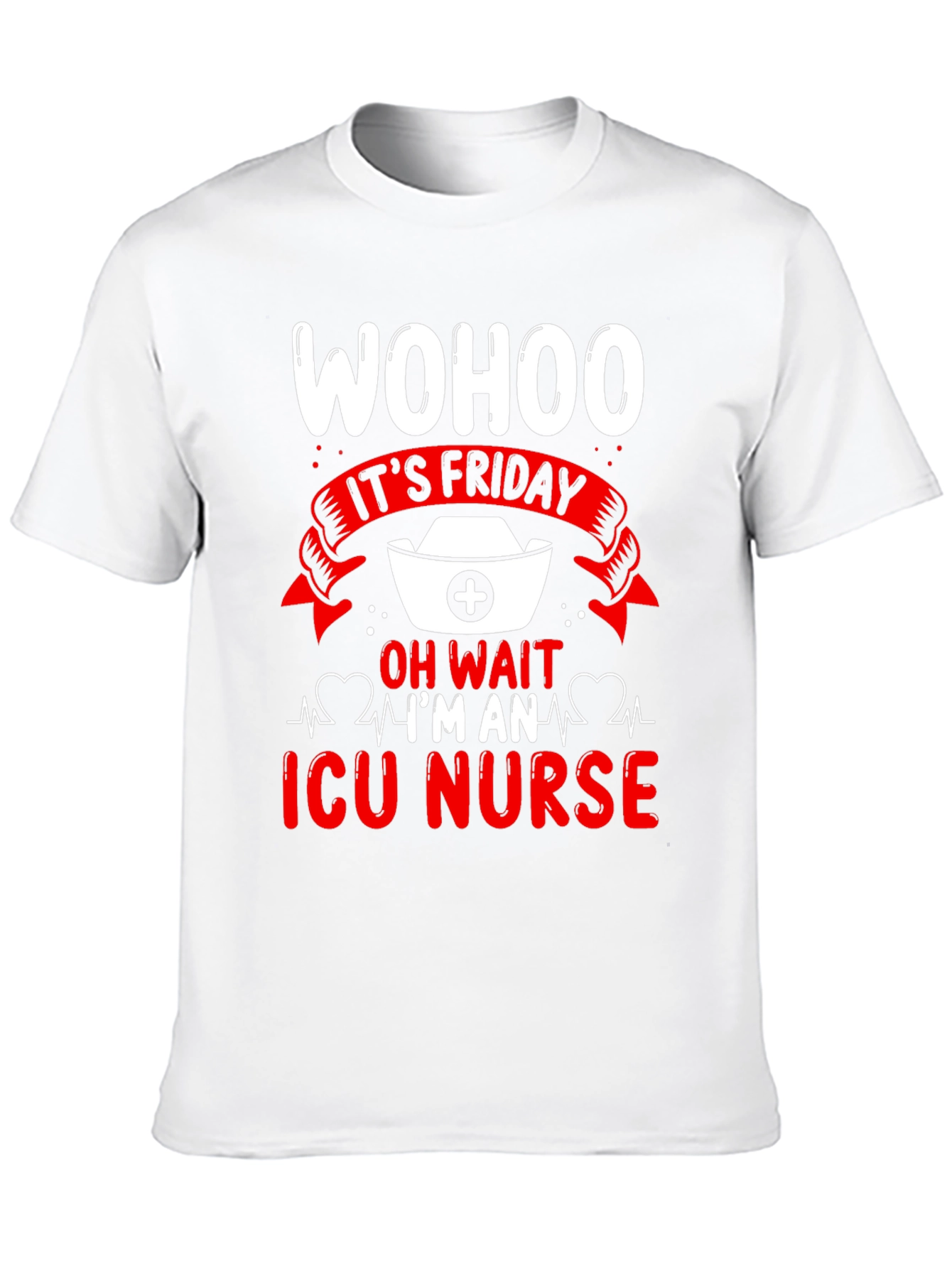 Wohoo Its Friday ICU Nurse Graphic Tee