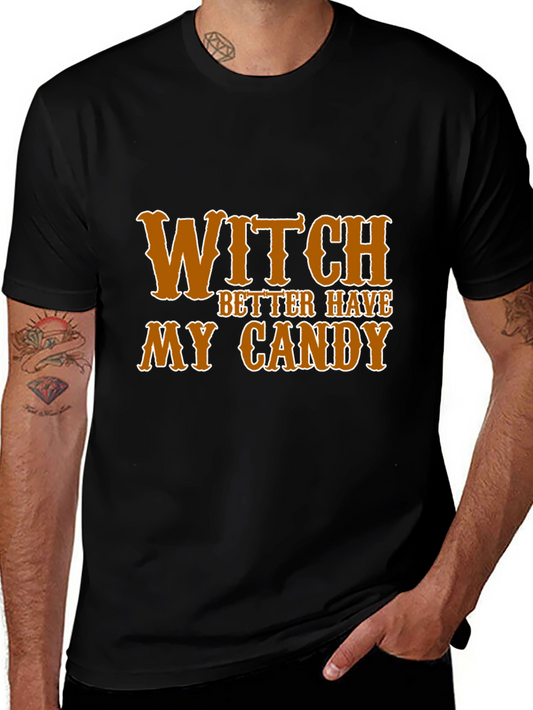Witch Better Have My Candy Halloween T-Shirt