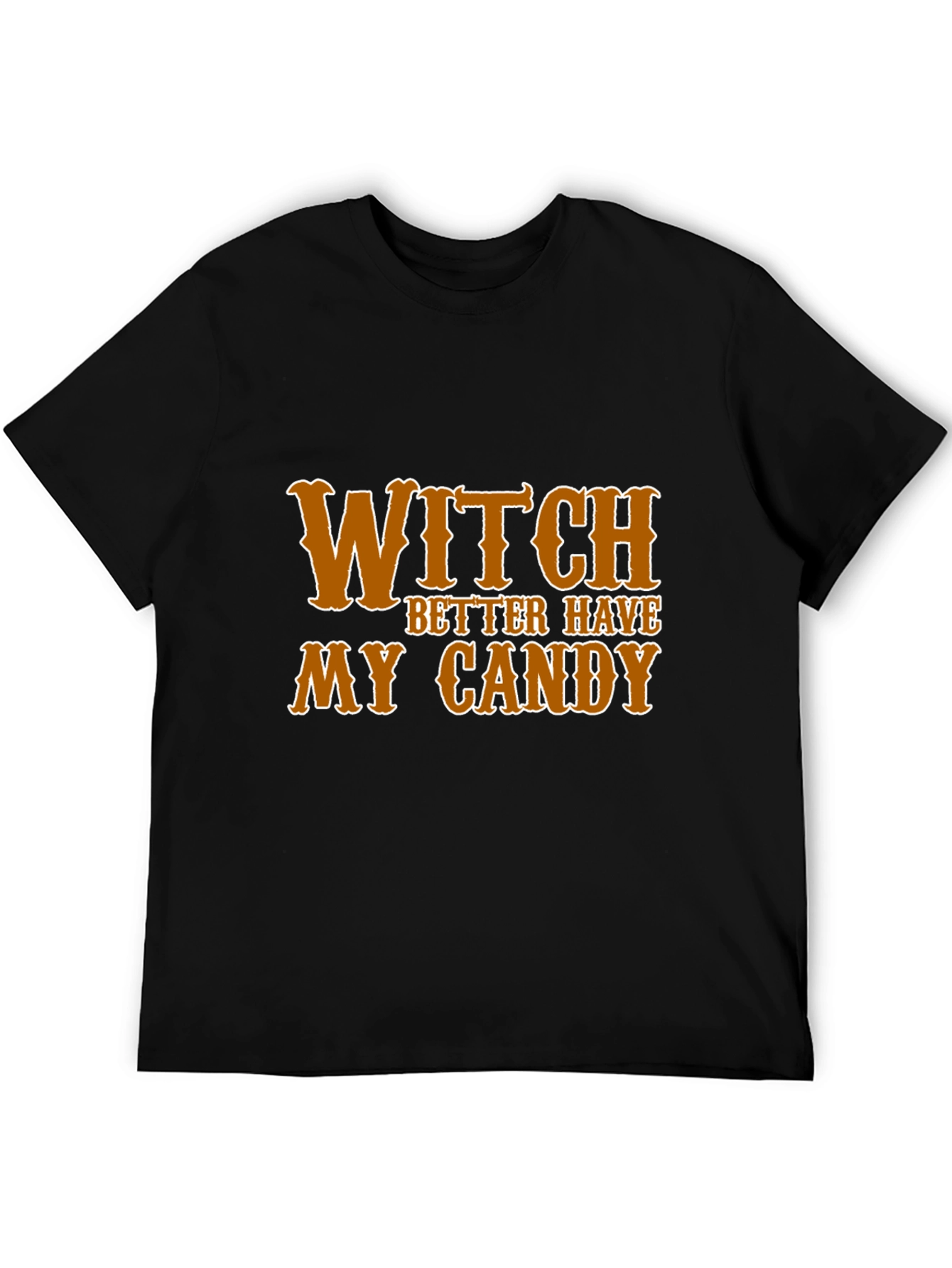 Witch Better Have My Candy Halloween T-Shirt