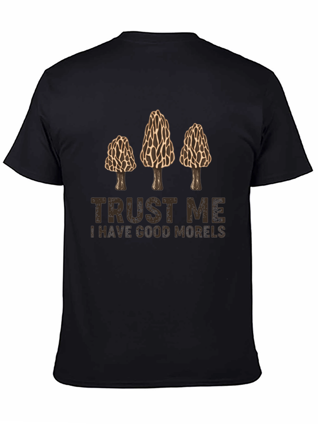Trust Me Morels Graphic Tee
