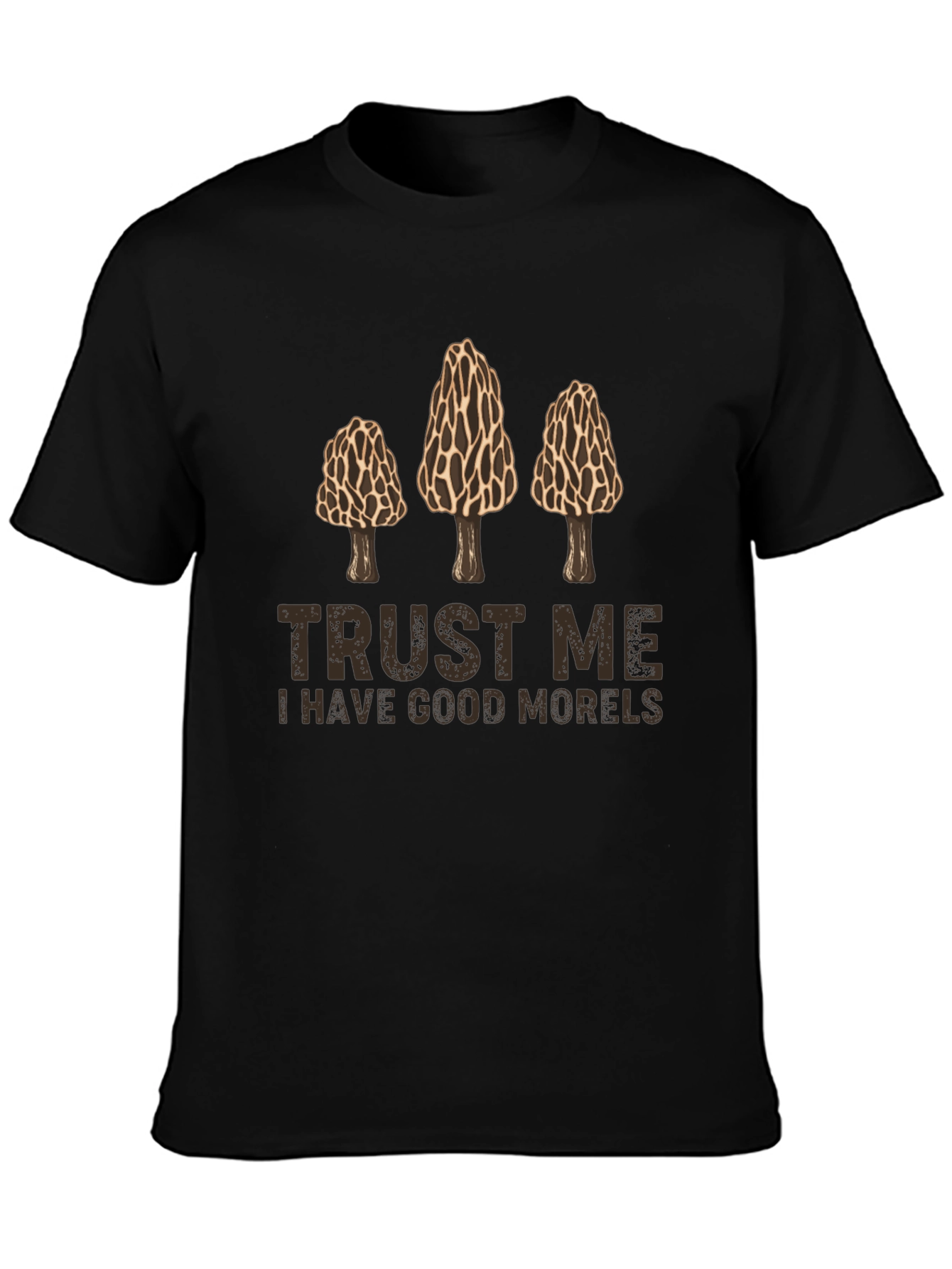Trust Me Morels Graphic Tee