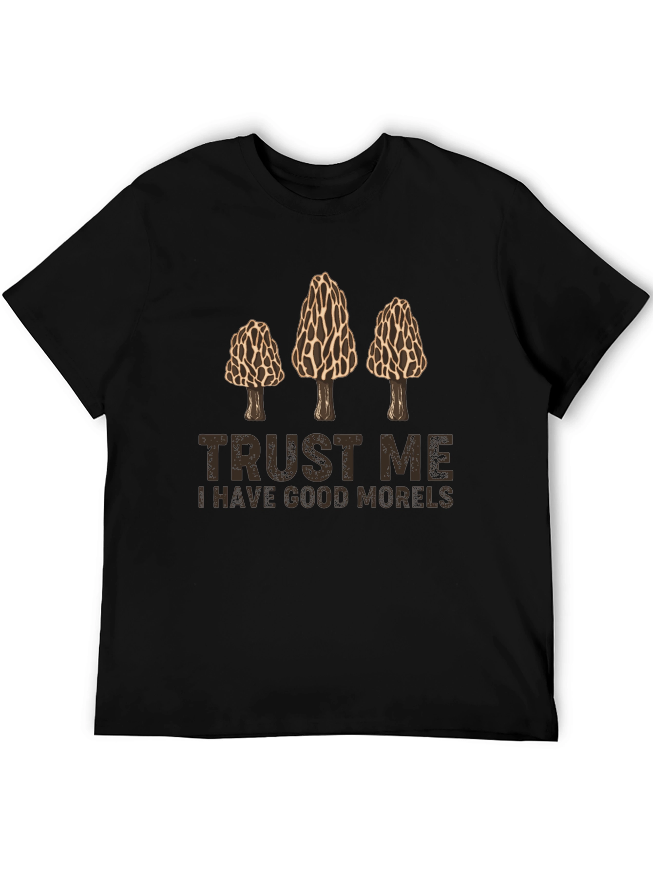 Trust Me Morels Graphic Tee