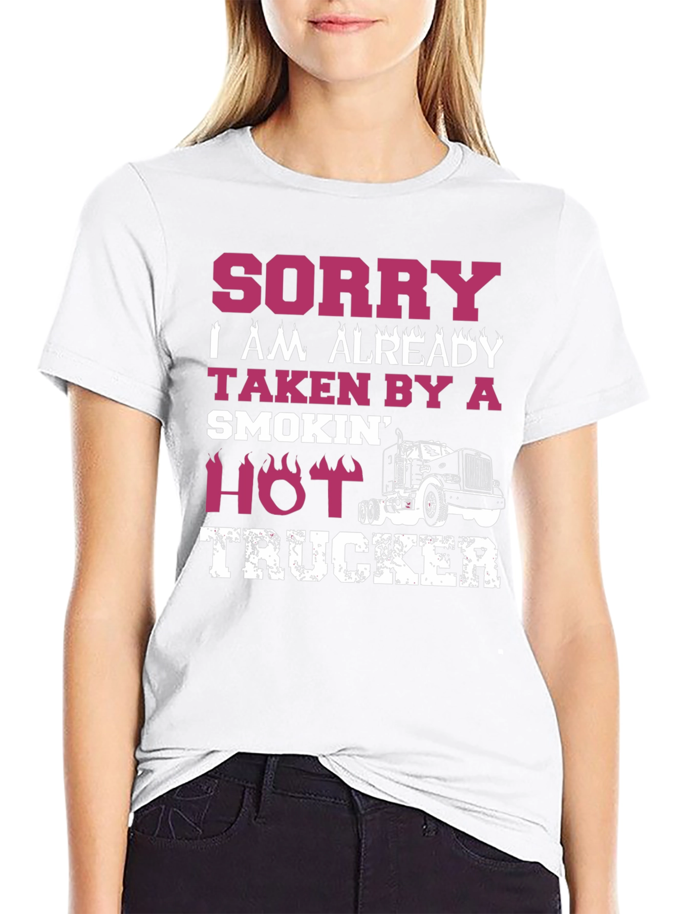 Sorry Taken By A Hot Trucker T-Shirt