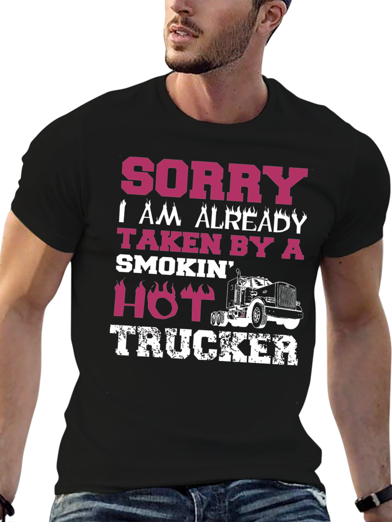 Sorry Taken By A Hot Trucker T-Shirt