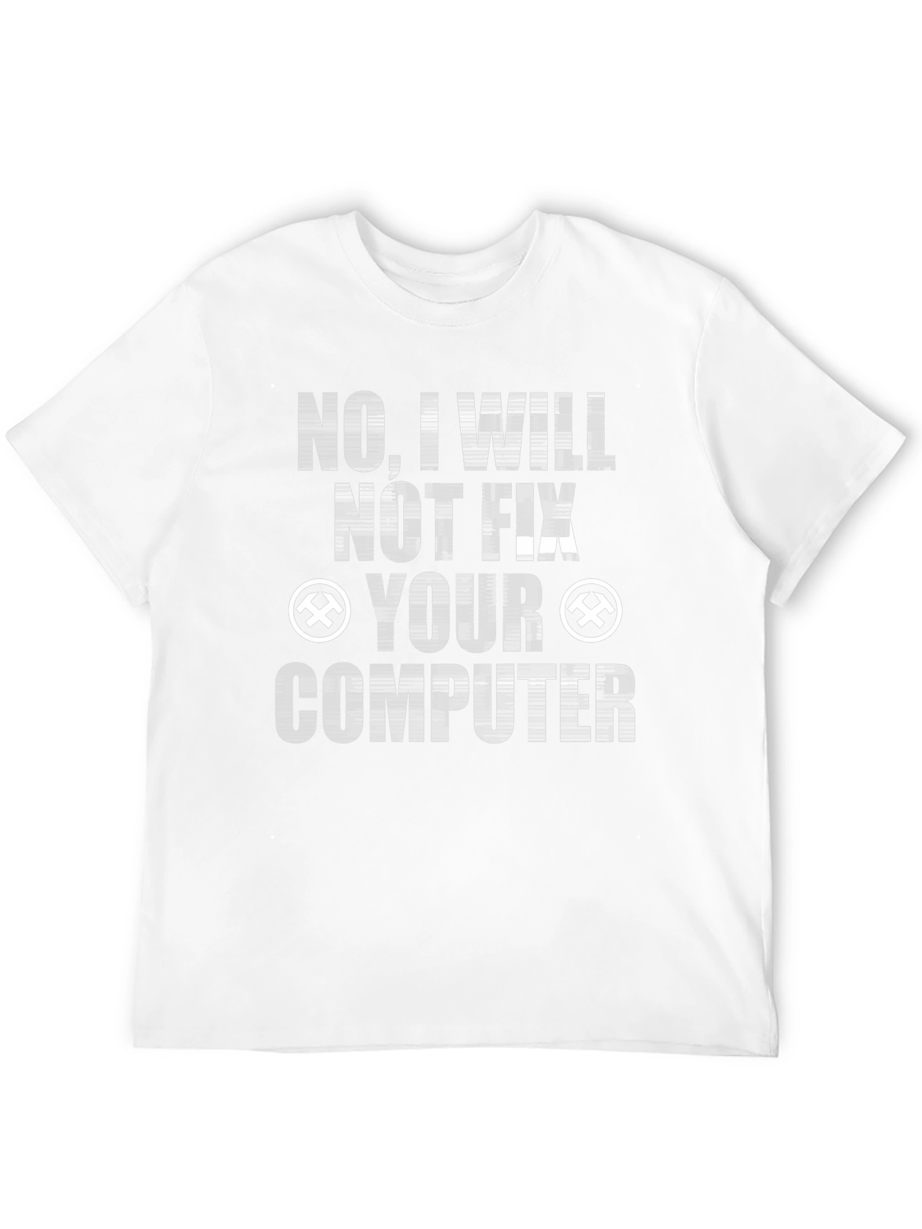 No I Will Not Fix Your Computer Graphic Tee