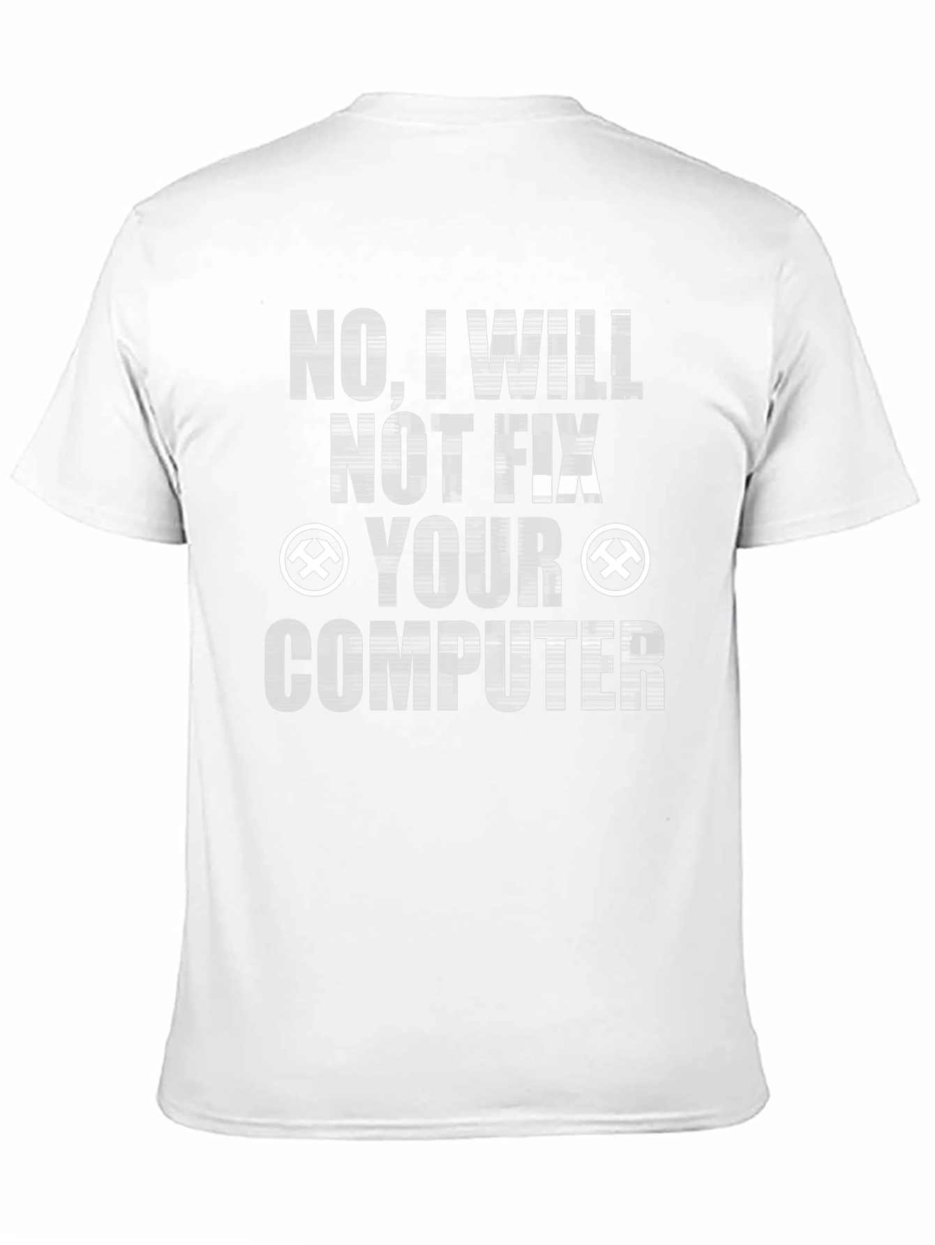 No I Will Not Fix Your Computer Graphic Tee