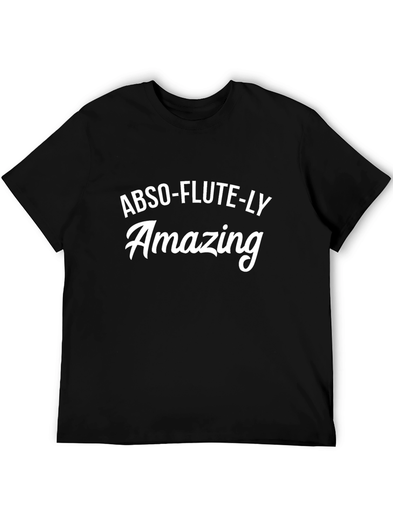 Abso-Flute-Ly Amazing T-Shirt
