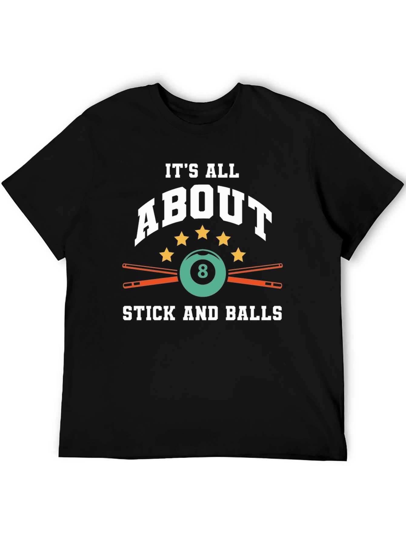 Its All About Stick and Balls Billiard T-Shirt