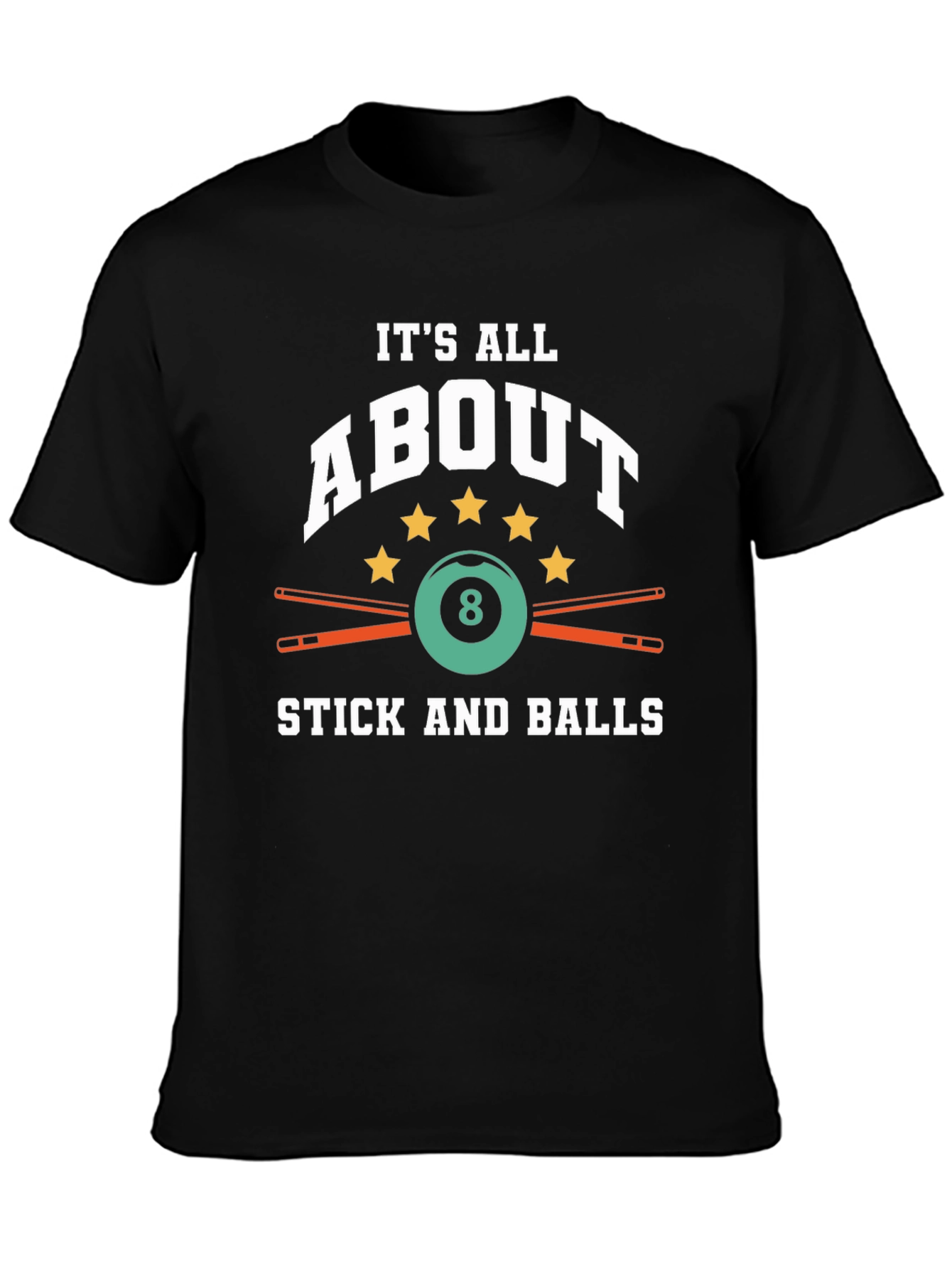 Its All About Stick and Balls Billiard T-Shirt