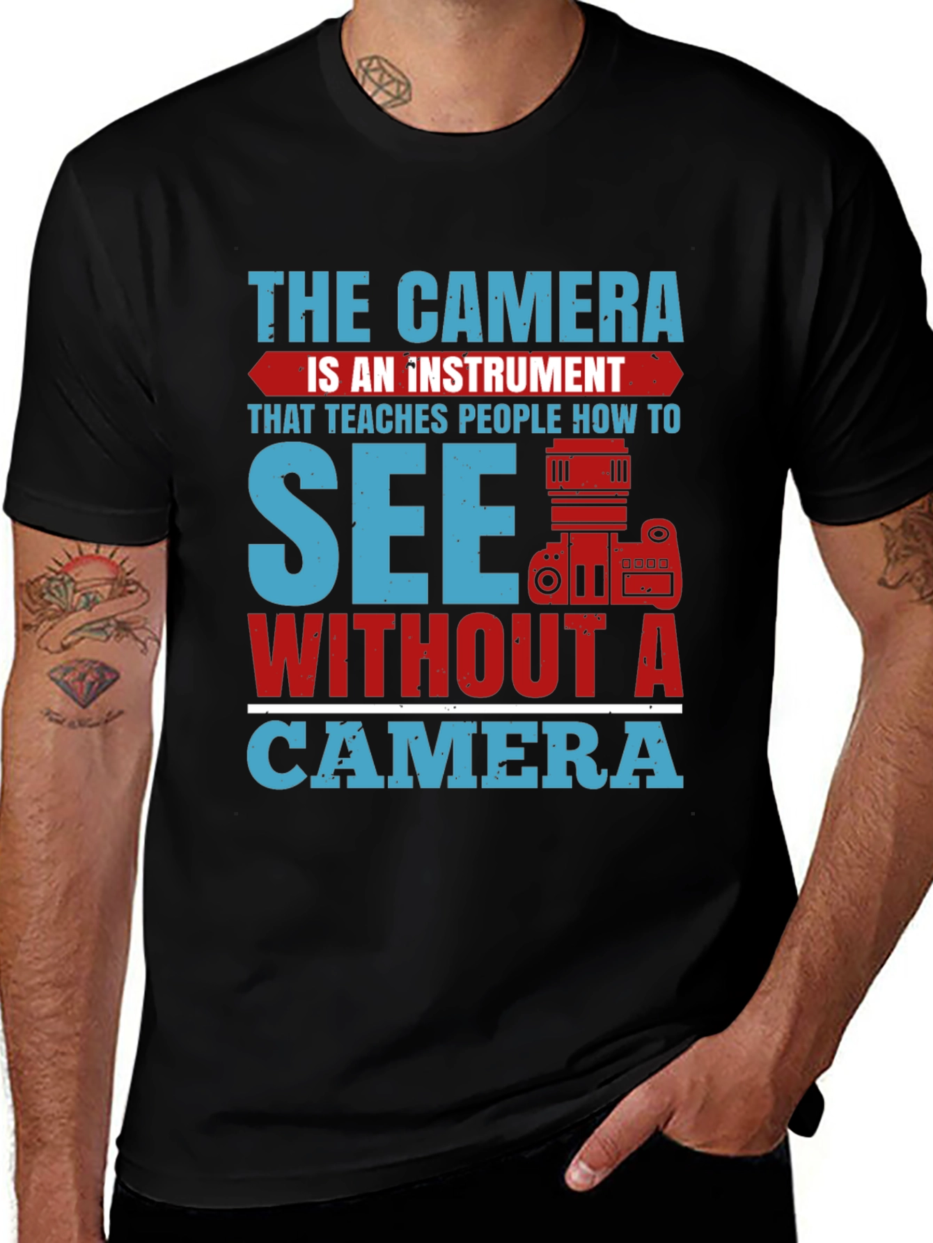 Photographers See Without A Camera Graphic T-Shirt
