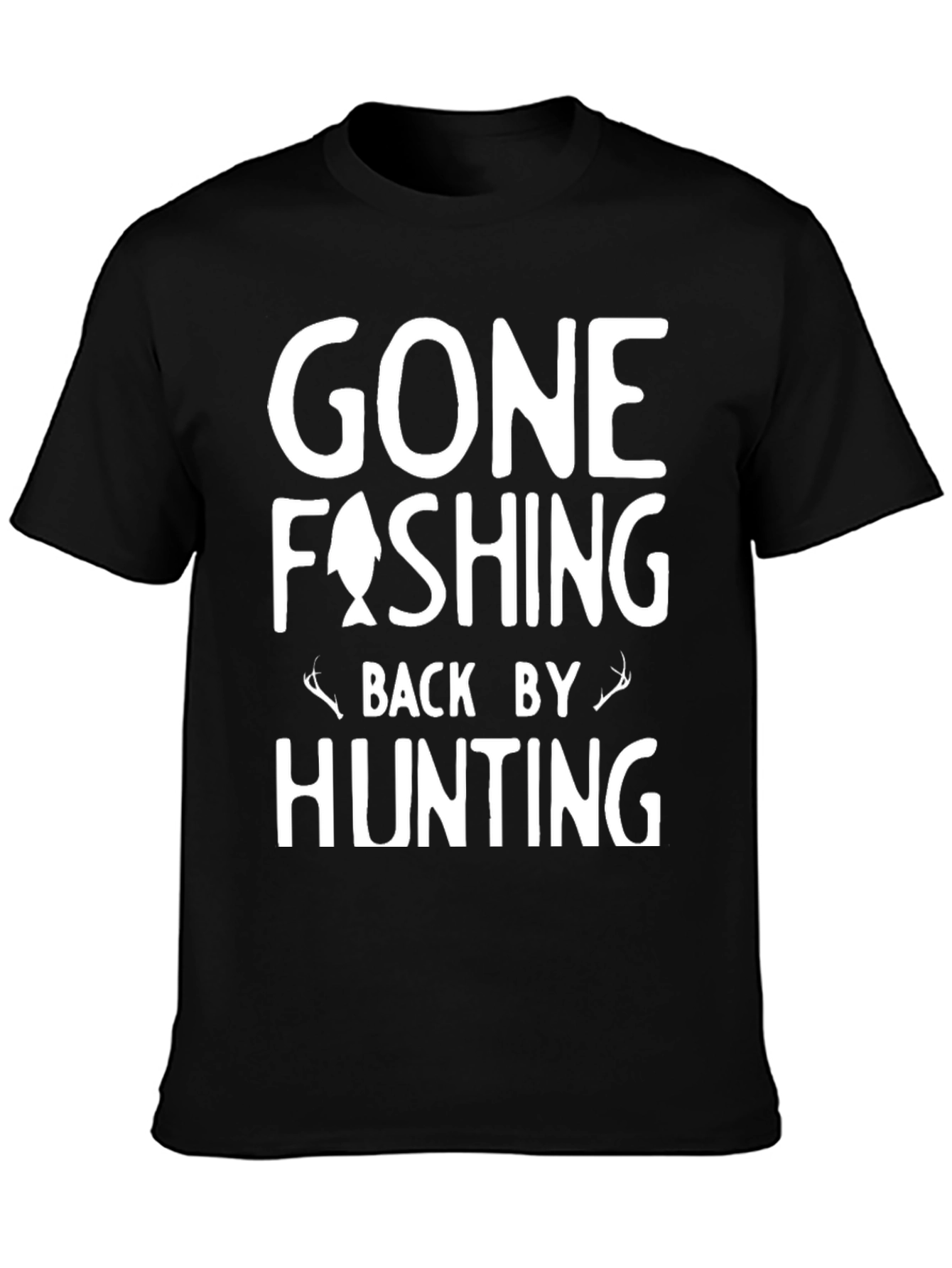 Gone Fishing Back By Hunting Graphic Tee