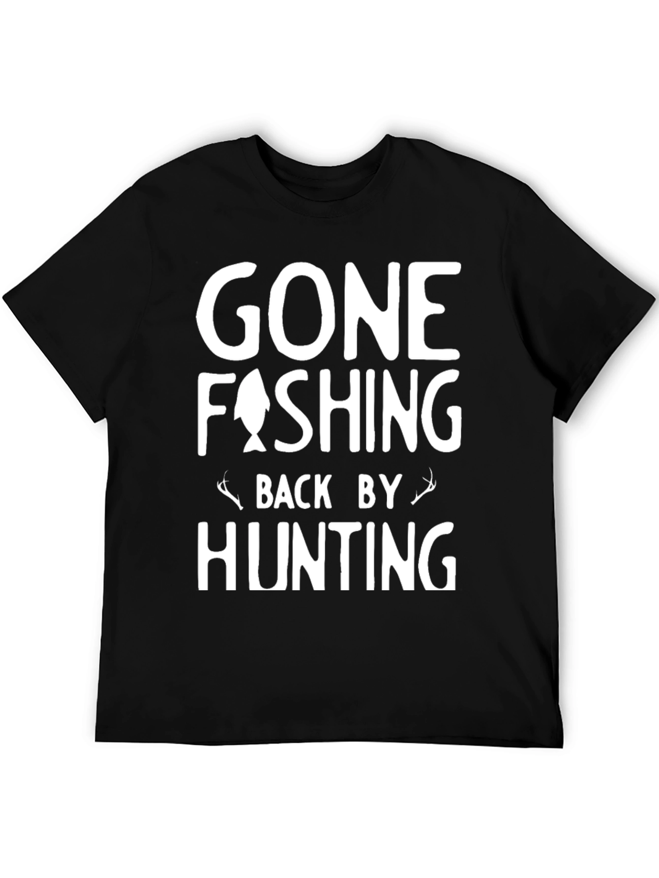Gone Fishing Back By Hunting Graphic Tee