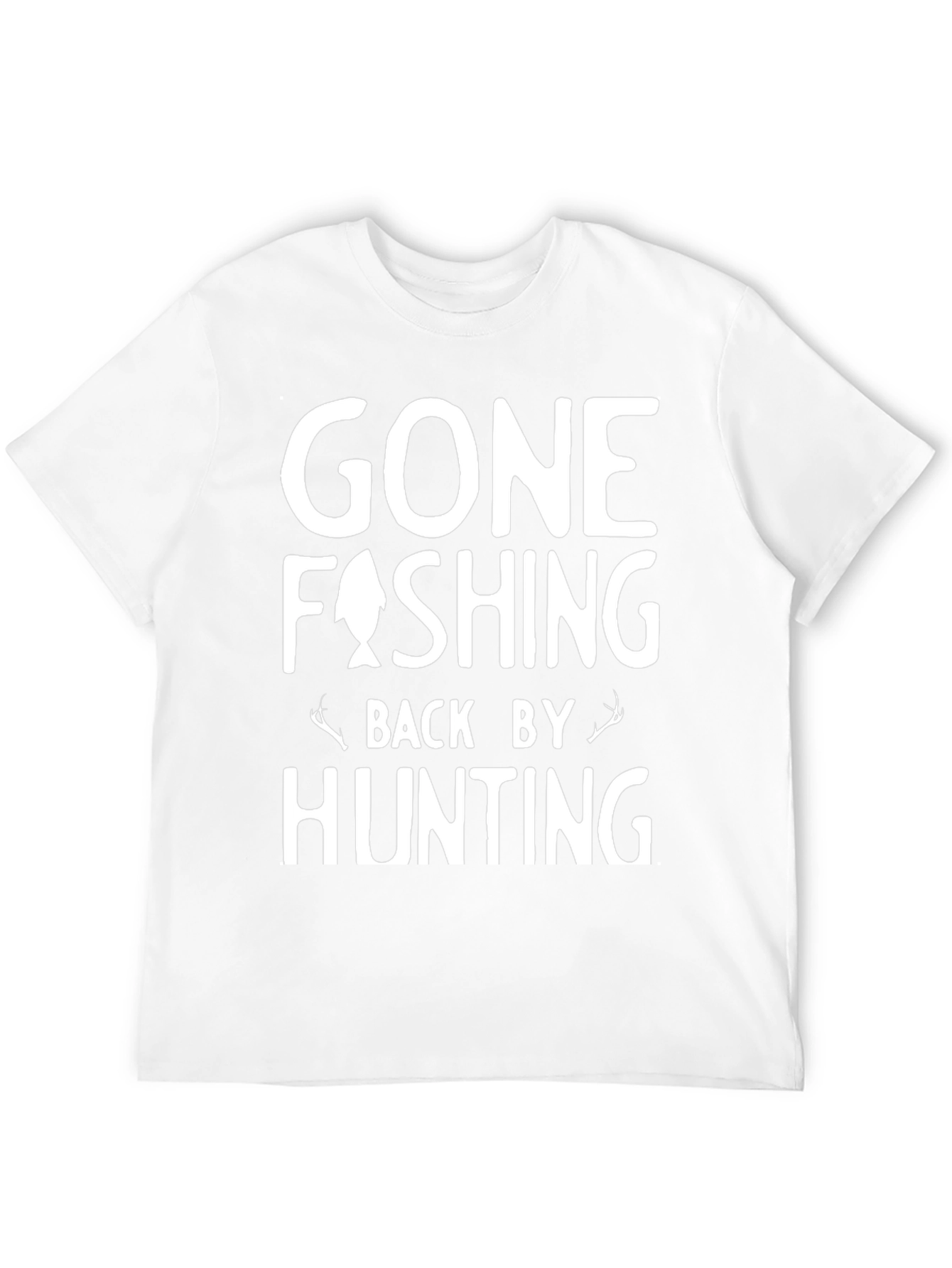 Gone Fishing Back By Hunting Graphic Tee