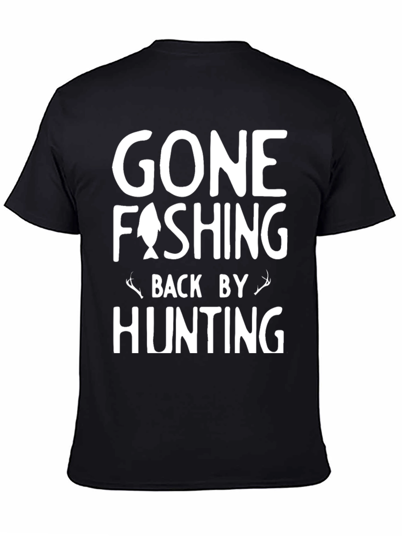 Gone Fishing Back By Hunting Graphic Tee