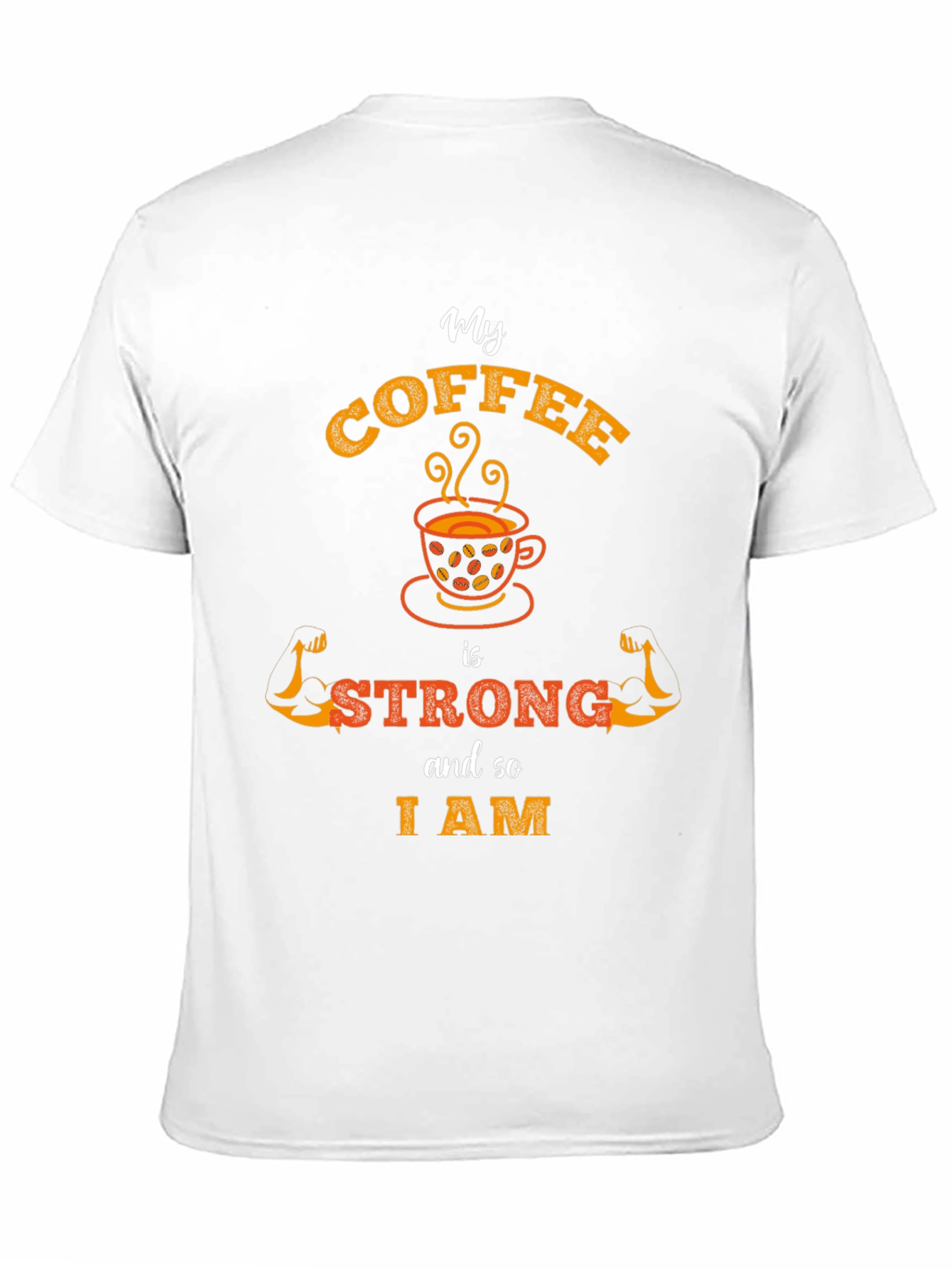 My Coffee is Strong T-Shirt