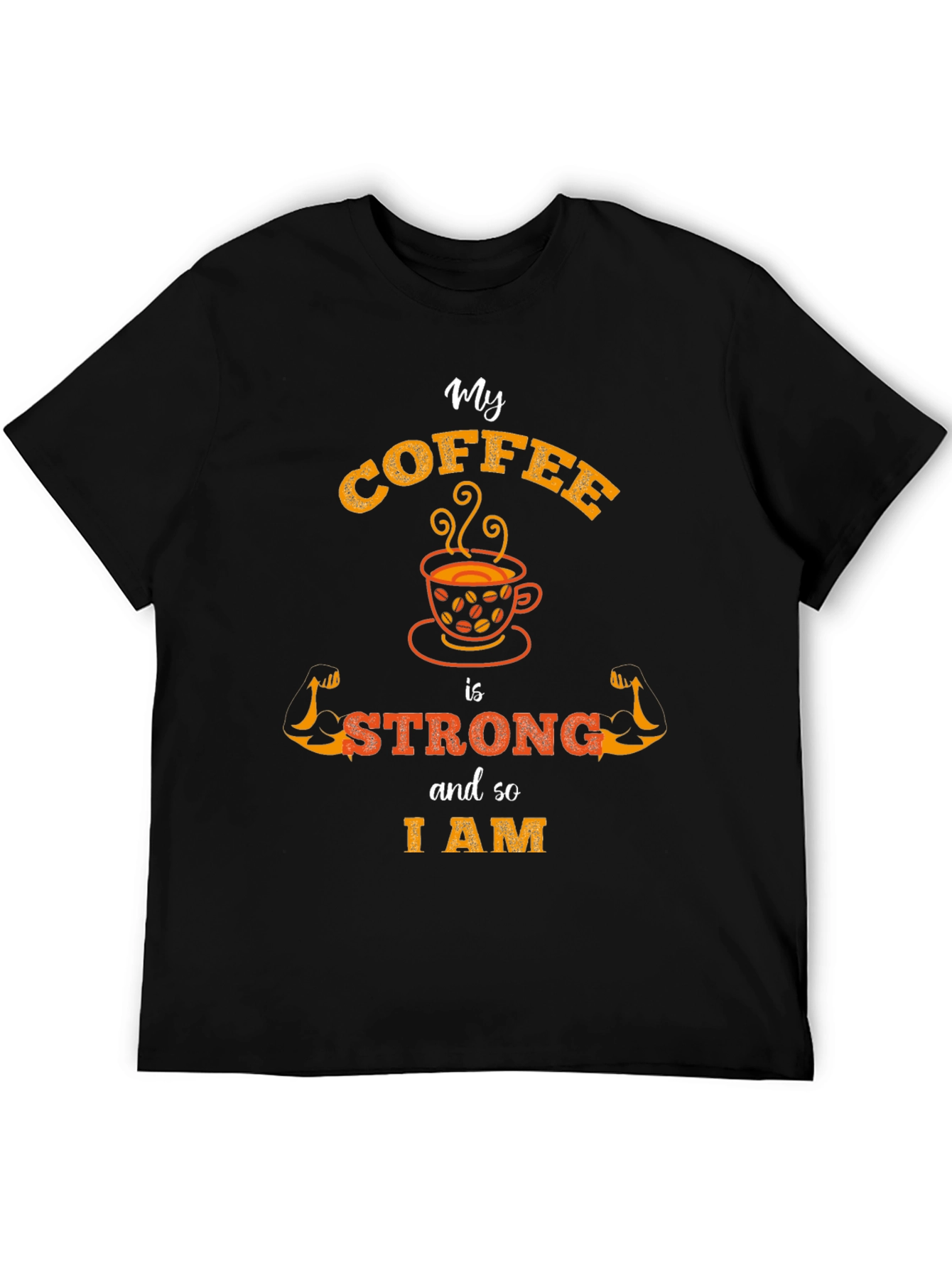 My Coffee is Strong T-Shirt