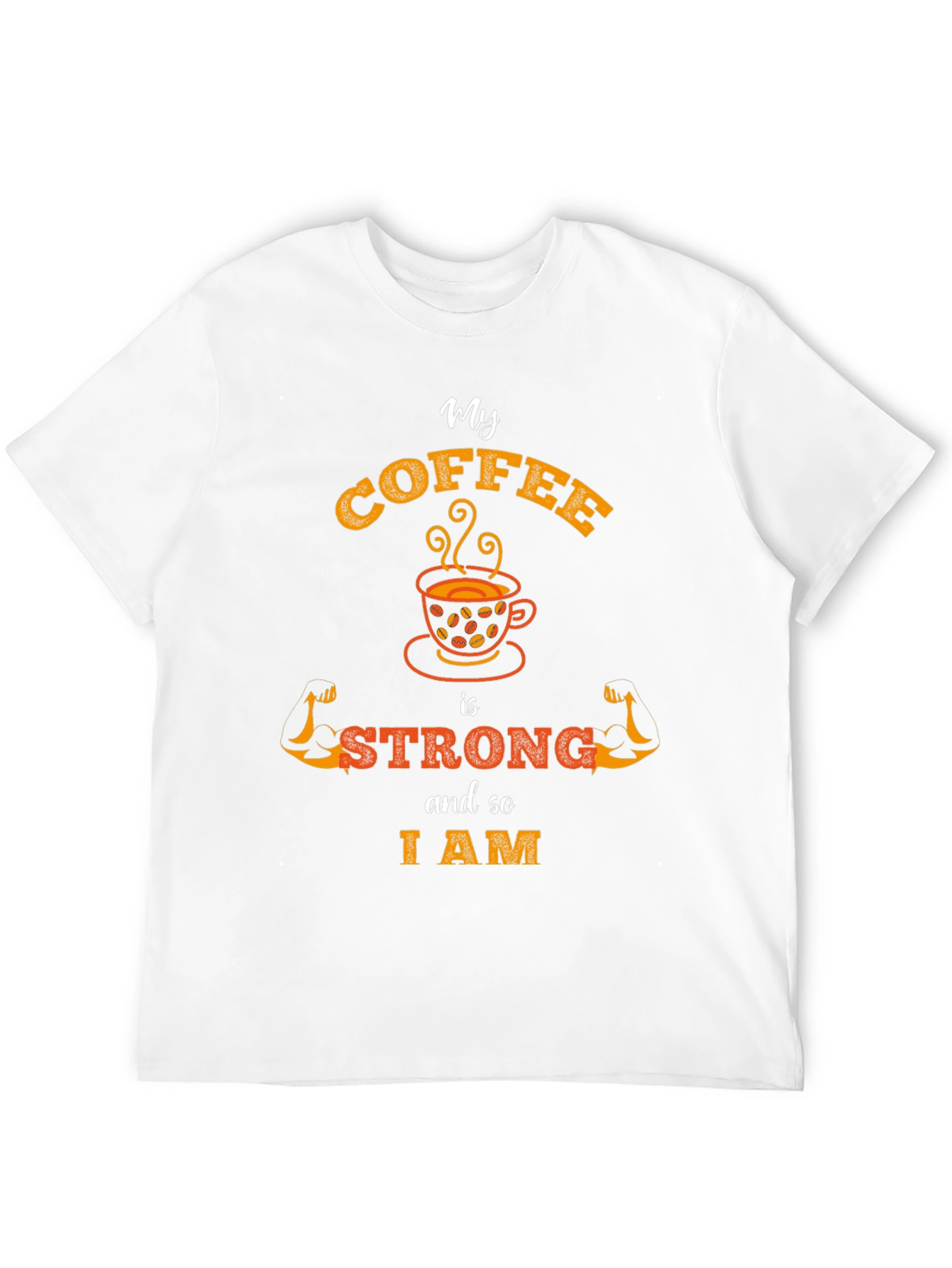 My Coffee is Strong T-Shirt