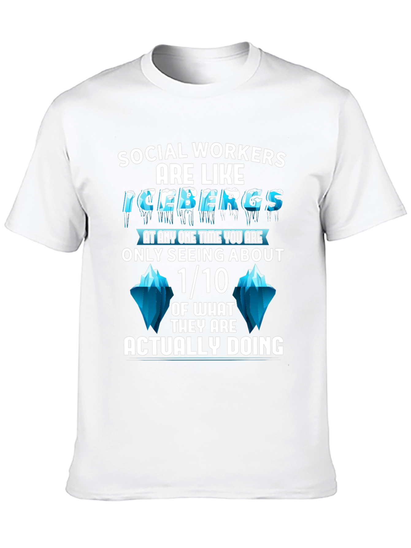 Social Worker Iceberg T-Shirt - Unisex Design