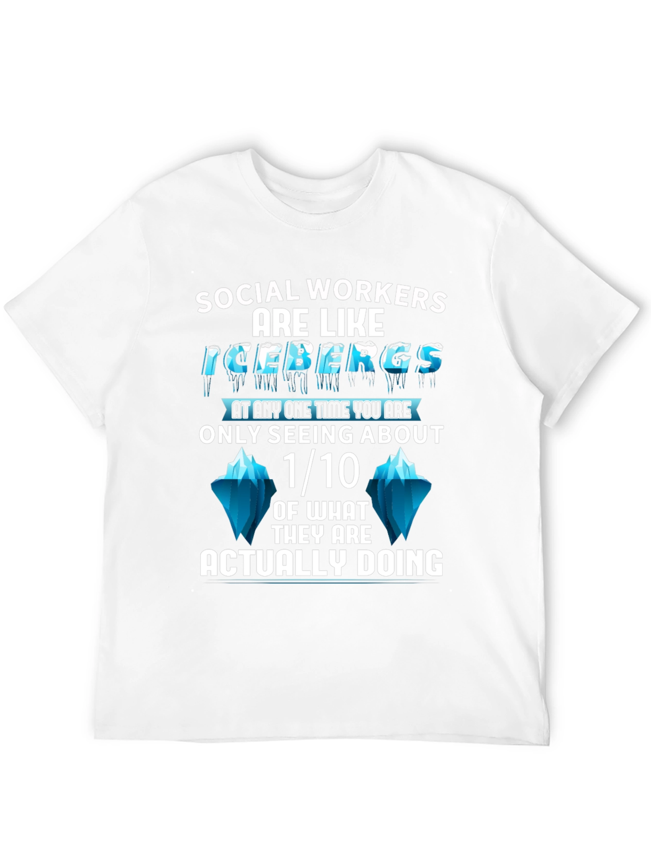Social Worker Iceberg T-Shirt - Unisex Design