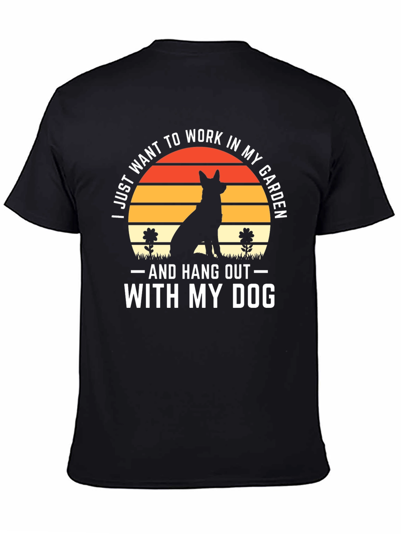 Dog Lover T-Shirt: Work in My Garden