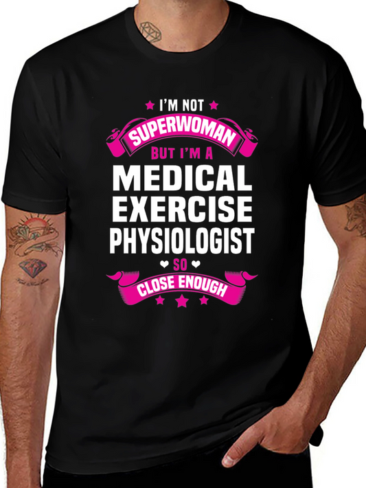 Medical Exercise Physiologist T-Shirt - Superwoman Alternative