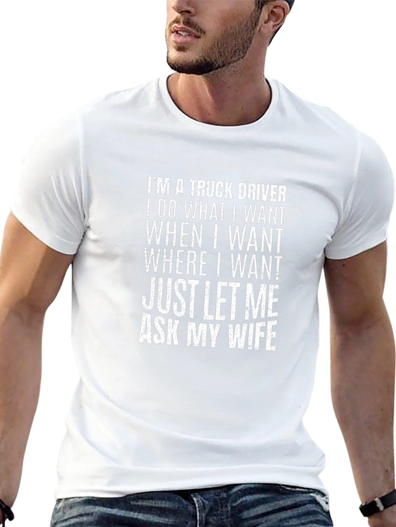 Truck Driver Ask Wife T-Shirt - Funny Mens Tee