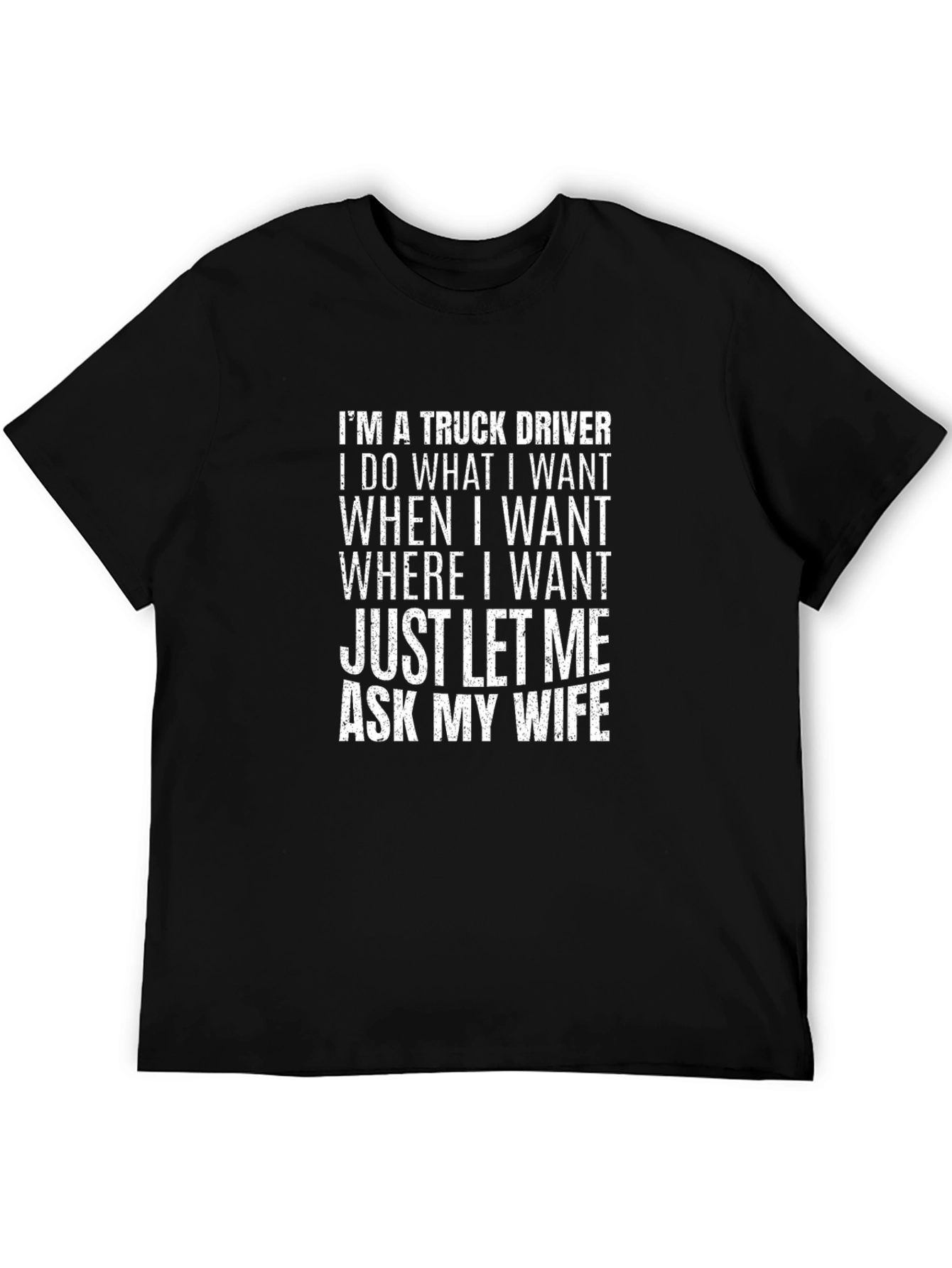 Truck Driver Ask Wife T-Shirt - Funny Mens Tee