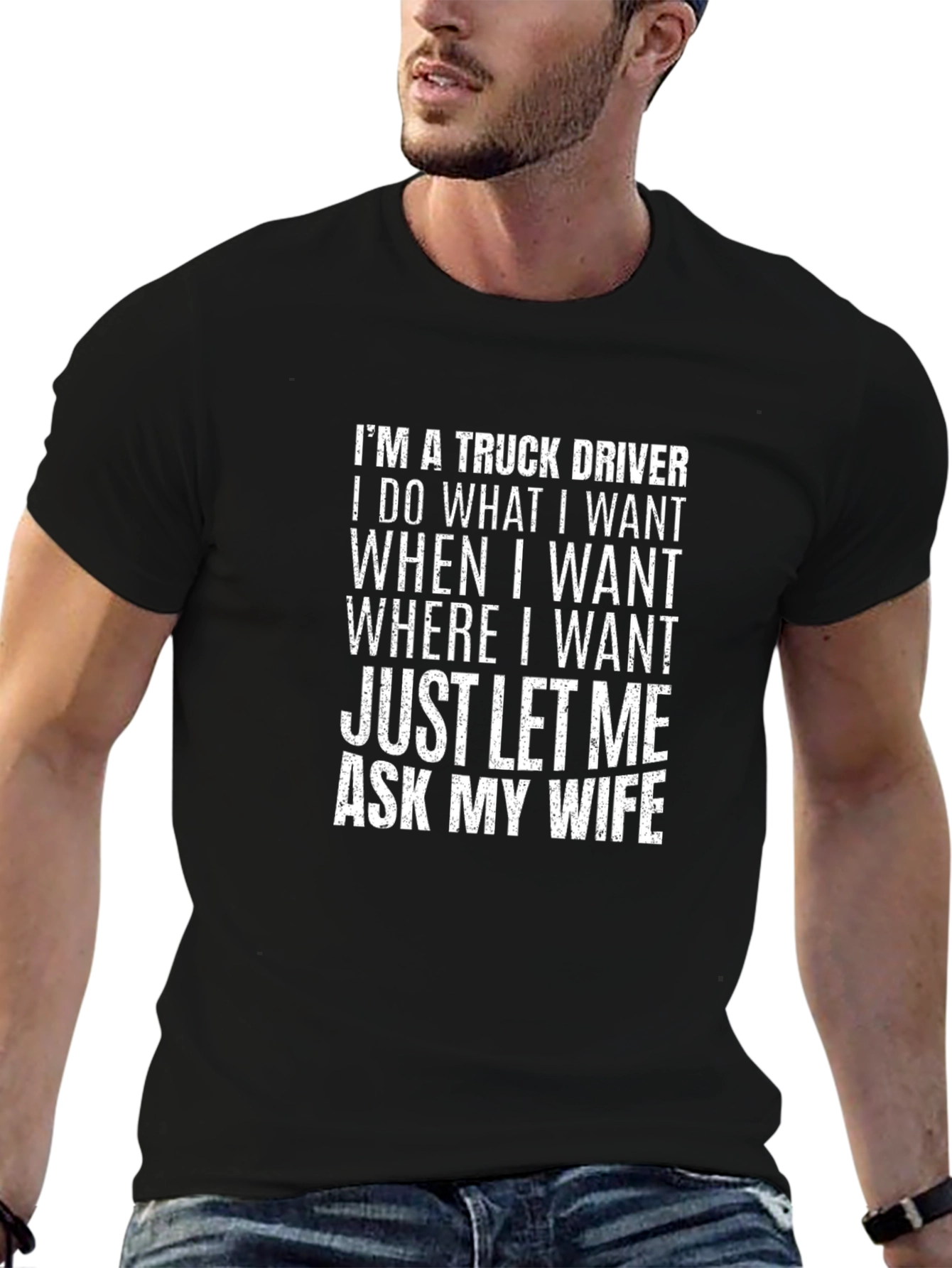 Truck Driver Ask Wife T-Shirt - Funny Mens Tee